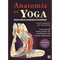 ANATOMIA DEL YOGA NUEVA EDICION AMPLIADA: Nueva edición ampliada y actualizada